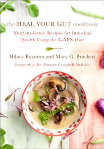 The Heal Your Gut Cookbook - Hilary Boynton &amp; Mary Brackett Cover Art