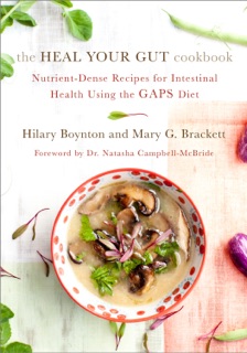 The Heal Your Gut Cookbook by Hilary Boynton & Mary Brackett