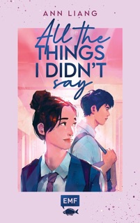 All the things I didn't say by Ann Liang & Bernd Stratthaus