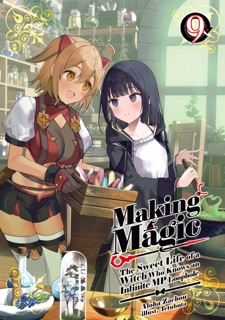 Making Magic: The Sweet Life of a Witch Who Knows an Infinite MP Loophole Volume 9 by Aloha Zachou