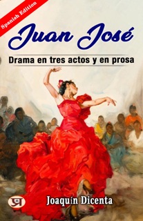 Juan José: Drama en tres actos y en prosa by Joaquin Dicenta