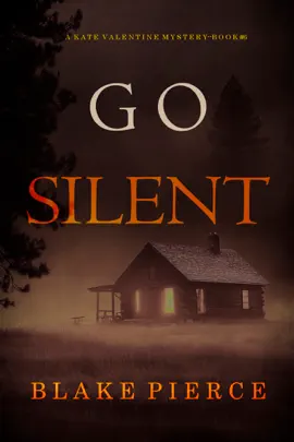 Go Silent (A Kate Valentine FBI Suspense Thriller—Book Six)