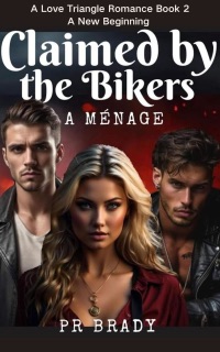 Claimed by the Bikers by PR Brady