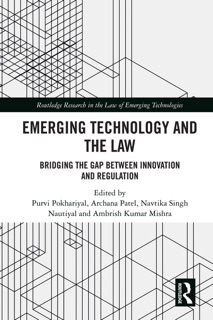 Emerging Technology and the Law by Purvi Pokhariyal, Archana Patel, Navtika Singh Nautiyal & Ambrish Kumar Mishra