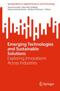 Emerging Technologies and Sustainable Solutions by Azman Ismail, Fatin Nur Zulkipli, Husna Sarirah Husin & Andreas Öchsner