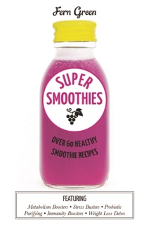 Super Smoothies by Fern Green