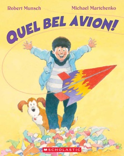 Quel bel avion! by Robert Munsch