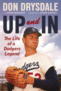 Don Drysdale: Up and In - Mark Whicker Cover Art