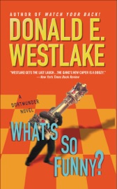 What's So Funny? - Donald E. Westlake