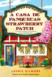 A Casa de Panquecas Strawberry Patch - Laurie Gilmore