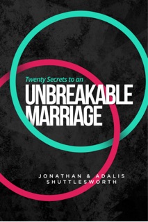 Twenty Secrets to an Unbreakable Marriage by Jonathan Shuttlesworth & Adalis Shuttlesworth