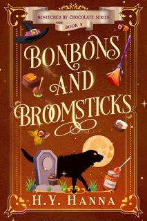 Bonbons and Broomsticks (Bewitched by Chocolate ~ Book 5) by H.Y. Hanna