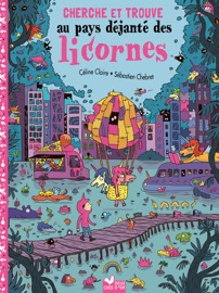 Cherche et Trouve - Au pays déjanté des licornes - Céline Claire & Sébastien Chebret