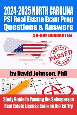 2024-2025 NORTH CAROLINA PSI Real Estate Exam Prep Questions & Answers: Study Guide to Passing the Salesperson Real Estate License Exam on the 1st Try