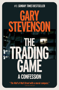 The Trading Game - Gary Stevenson Cover Art