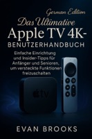 DAS ULTIMATIVE APPLE TV 4K-BENUTZERHANDBUCH
