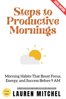 Steps to Productive Mornings: by Lauren Mitchell