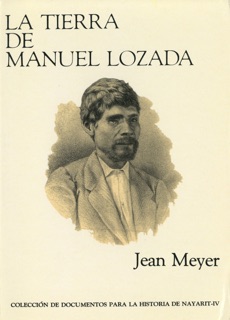 La Tierra de Manuel Lozada by Jean Meyer