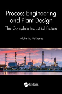 Process Engineering and Plant Design by Siddhartha Mukherjee