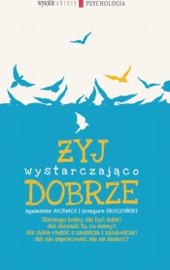 Żyj wystarczająco dobrze - Praca Zbiorowa