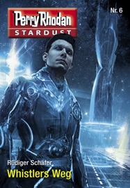 Stardust 6: Whistlers Weg - Rüdiger Schäfer