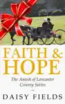 Faith and Hope in Lancaster by Daisy Fields Book Summary, Reviews and Downlod