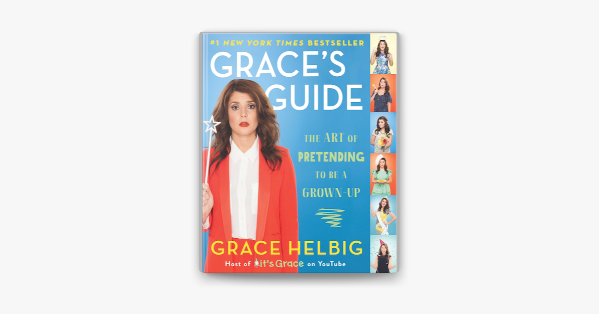 Grace & Style: The Art of Pretending You by Helbig, Grace