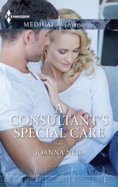 A CONSULTANT'S SPECIAL CARE - Joanna Neil