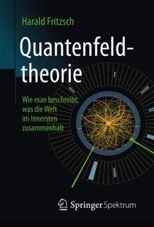 Quantenfeldtheorie ─ Wie man beschreibt, was die Welt im Innersten zusammenhält by Harald Fritzsch