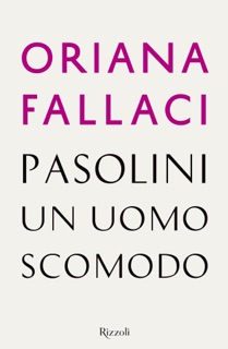 Pasolini un uomo scomodo by Oriana Fallaci