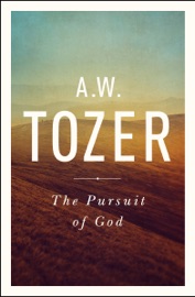 The Pursuit of God - A. W. Tozer