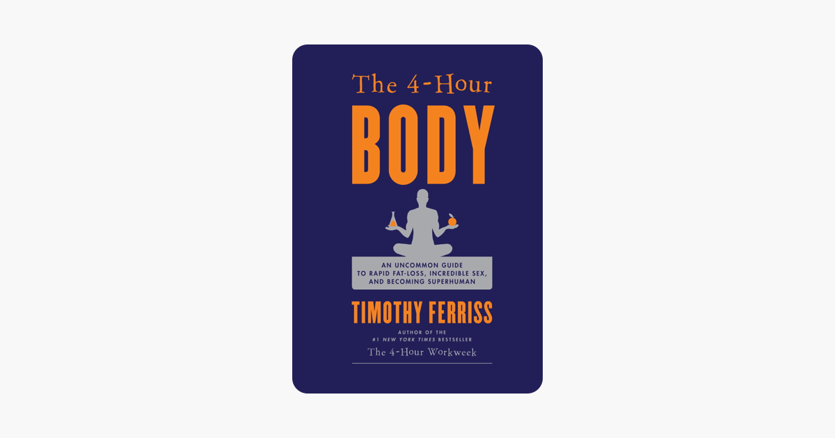 The 4-Hour Body - Timothy Ferriss The 4-Hour Body - Timothy Ferriss