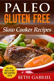 Gluten Free Slow Cooker by F.L. Clover