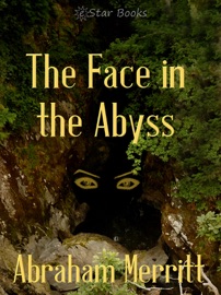 The Face in the Abyss - Abraham Merritt
