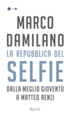 La Repubblica del selfie - Marco Damilano