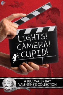 Lights, Camera, Cupid! by Amy Lane, SE Jakes, Z.A. Maxfield & Anne Tenino