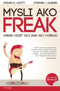 Mysli ako freak by Steven D. Levitt & Stephen J. Dubner
