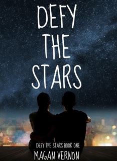 Defy the Stars by Magan Vernon