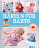 Häkeln für Babys - Sam Lavender & Yvonne Markus