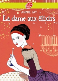 Complots à Versailles - Tome 2: La dame aux élixirs - Annie Jay & Sophie Leblanc