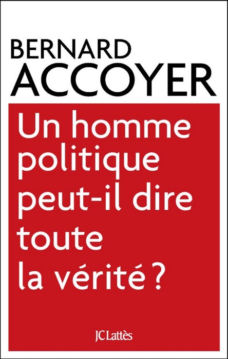 Un homme politique peut-il dire toute la vérité?