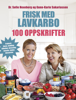 Frisk med lavkarbo - 100 oppskrifter - Sofie Hexeberg & Gunn-Karin Sakariassen