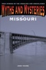 Book Myths and Mysteries of Missouri