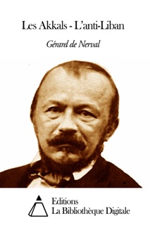 Les Akkals - L’anti-Liban by Gérard de Nerval