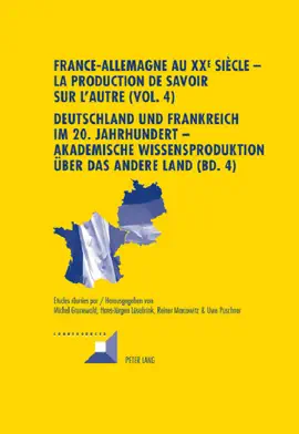 Read: France Allemagne au Book XXe siècle - La production de savoir sur l'Autre (vol. 4) / Deutschland und Frankreich im 20 Jahrhundert. - Akademische Wissensproduktion über das andere Land / Bd. 4