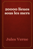 20000 lieues sous les mers - Jules Verne