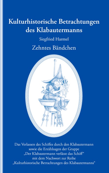 Kulturhistorische Betrachtungen des Klabautermanns - Zehntes Bändchen