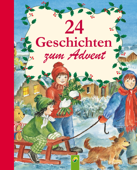 24 Geschichten zum Advent - Ingrid Annel, Sarah Herzhoff, Ulrike Rogler & Sabine Streufert