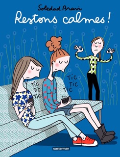 Restons calmes ! by Soledad Bravi