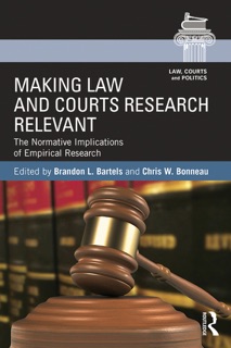 Making Law and Courts Research Relevant by Brandon L. Bartels & Chris W. Bonneau
